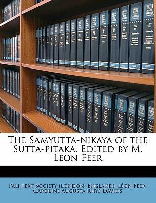 The Samyutta-Nikaya of the Sutta-Pitaka. Edited By M. Léon Feer (Volume 3)