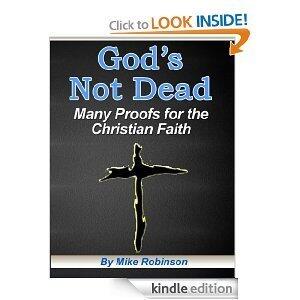 God's Not Dead: Many Proofs For The Christian Faith