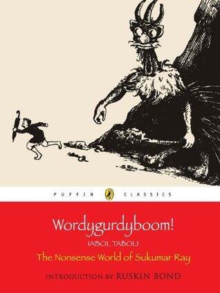 Wordygurdyboom! (Abol Tabol): The nonsense world of Sukumar Ray