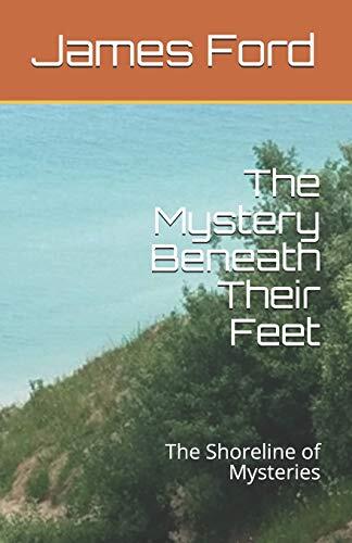 The Mystery Beneath Their Feet: The Shore Line of Mysteries