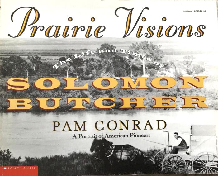 Prairie Visions: The Life and Times of Solomon Butcher