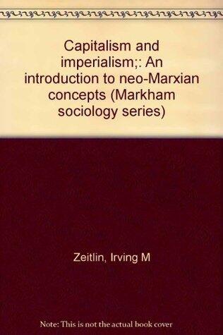 Capitalism and imperialism;: An introduction to neo-Marxian concepts