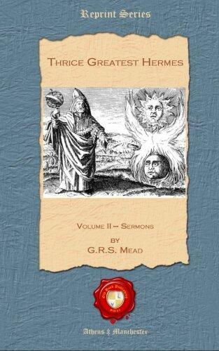 Thrice Greatest Hermes: Volume II - Sermons
