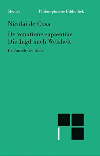 De venatione Sapientiae. Die Jagd nach Weisheit: Zweisprachige Ausgabe (lateinisch-deutsche Parallelausgabe, Heft 24)