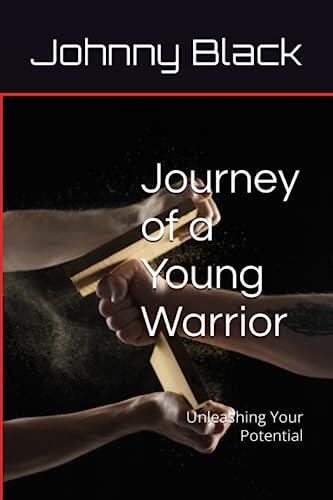 Journey of a Young Warrior: Unleashing Your Potential