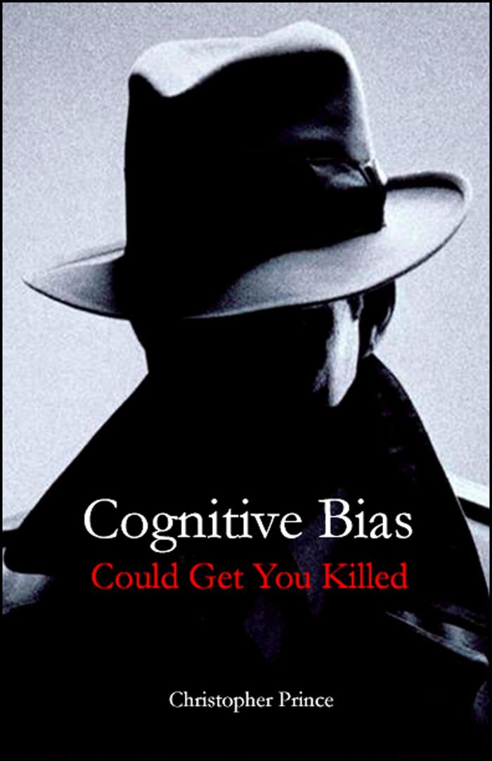 Cognitive Bias Could Get You Killed!