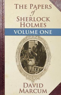 The Papers of Sherlock Holmes Volume I