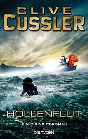 Höllenflut: Ein Dirk-Pitt-Roman (Die Dirk-Pitt-Abenteuer 14)