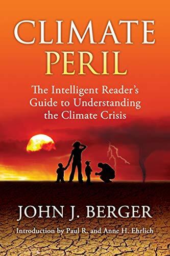 Climate Peril: The Intelligent Reader's Guide to Understanding the Climate Crisis