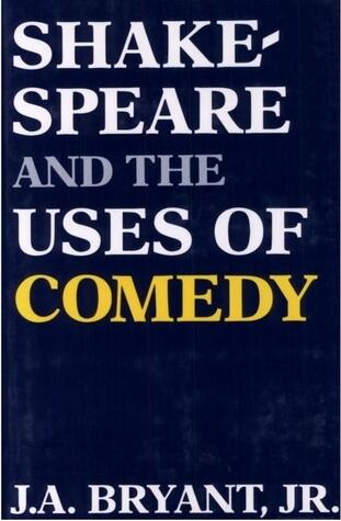 Shakespeare & the Uses of Comedy
