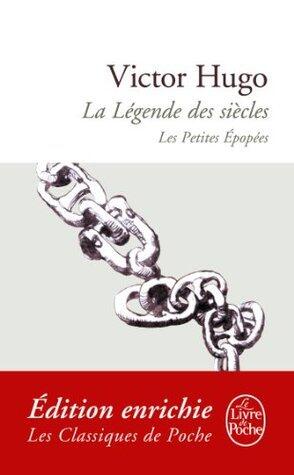 La Légende des siècles / Les Petites Epopées (Classiques t. 16066)
