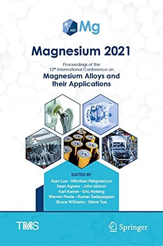 Magnesium 2021: Proceedings of the 12th International Conference on Magnesium Alloys and Their Applications