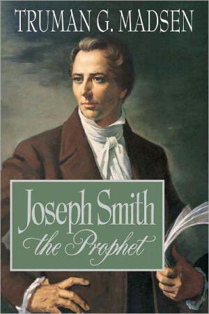 Joseph Smith: The Prophet