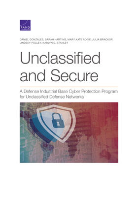 Unclassified and Secure: A Defense Industrial Base Cyber Protection Program for Unclassified Defense Networks