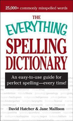 The Everything Spelling Dictionary: Includes More Than 25000 Commonly Misspelled Words