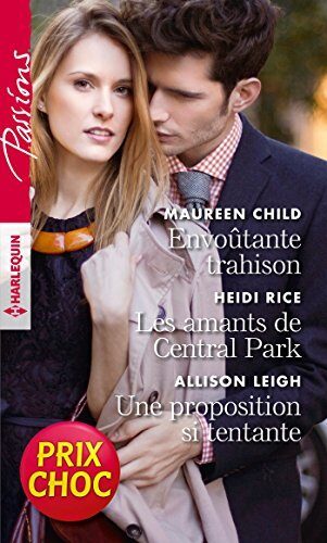 Envoutante trahison - Les amants de Central Park - Une proposition si tentante : 1 livre acheté = des cadeaux à gagner