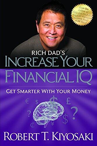 Rich Dad's Increase Your Financial IQ: Get Smarter with Your Money