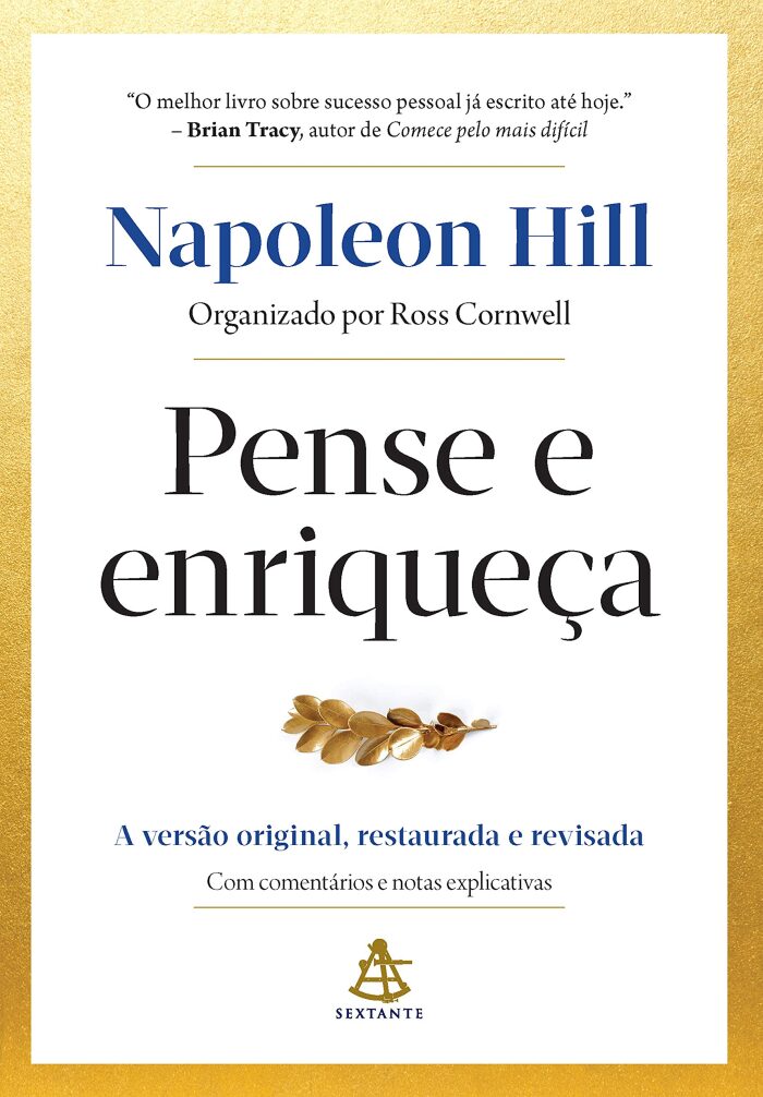 Pense e enriqueça: A versão original, restaurada e revisada. Com comentários e notas explicativas.