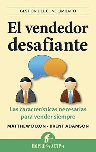 El Vendedor Desafiante: Las Características Necesarias para Vender Siempre