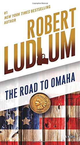 The Road to Omaha: A Novel
