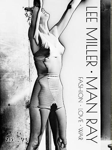 Lee Miller & Man Ray: Fashion, Love, War