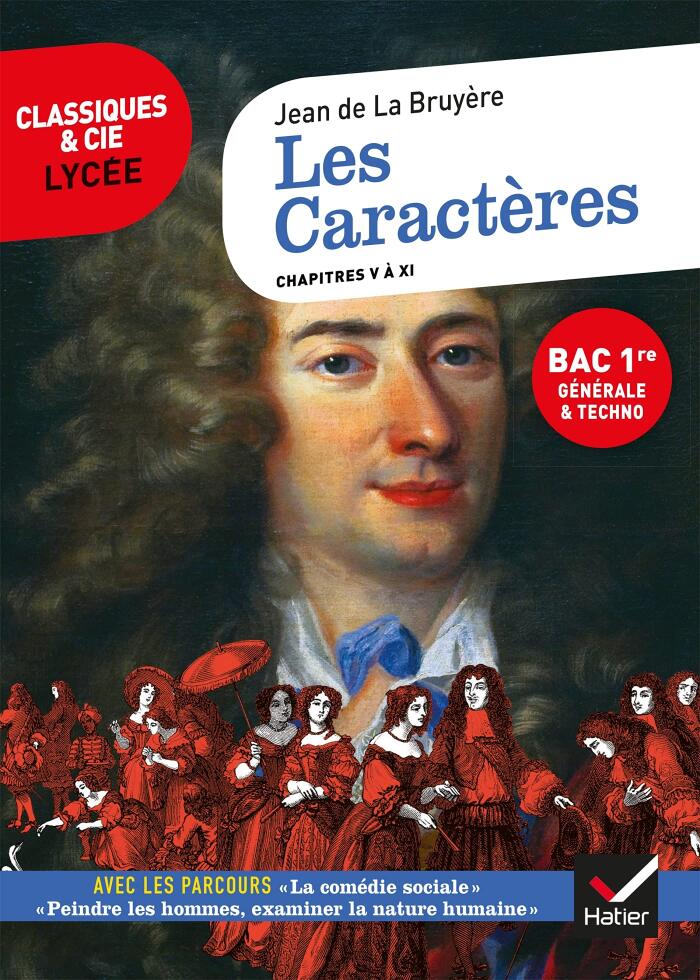 Les Caractères, Livres 5 à 11 (œuvre au programme Bac 2025, 1re générale & 1re techno): Suivi des Parcours " La Comédie Sociale " et " Peindre les Hommes "