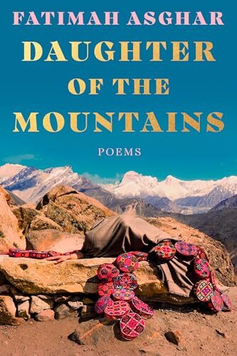 Daughter of the Mountains: poems of heartbreak & homecoming