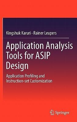 Application Analysis Tools for ASIP Design: Application Profiling and Instruction-set Customization