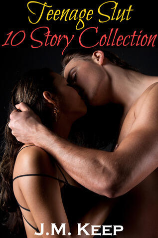 Teenage Slut 1-10 - 10 Story Collection