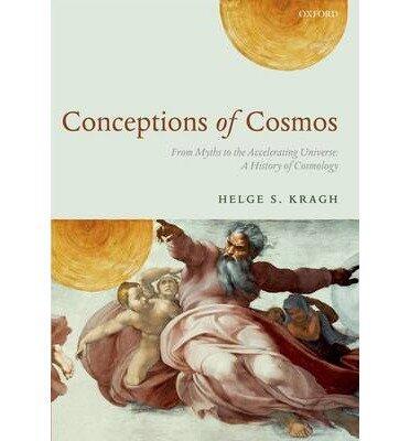 Conceptions of Cosmos: From Myths to the Accelerating Universe: A History of Cosmology