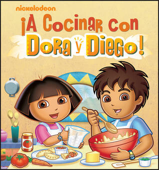 A Cocinar con Dora y Diego! / Cooking with Dora and Diego! (Nickelodeon)