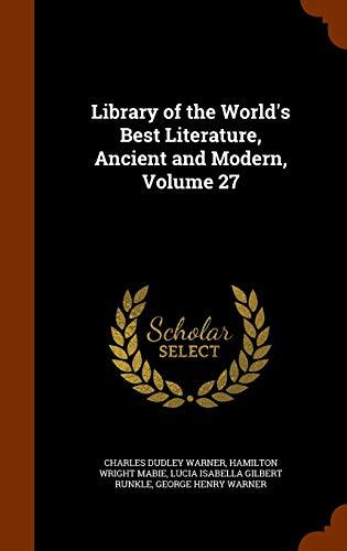 Library of the World's Best Literature, Ancient and Modern, Volume 27