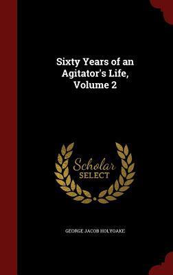 Sixty Years of an Agitator's Life, Volume 2