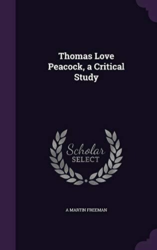 Thomas Love Peacock, a Critical Study