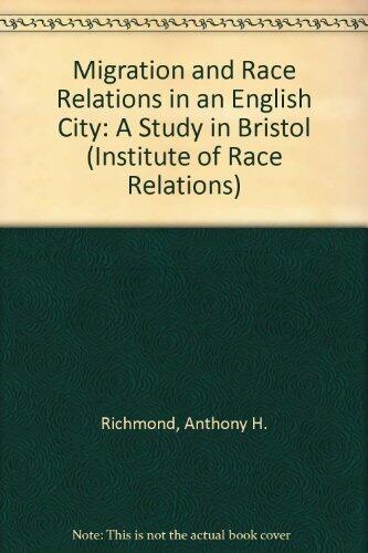 Migration and Race Relations in an English City: A Study in Bristol