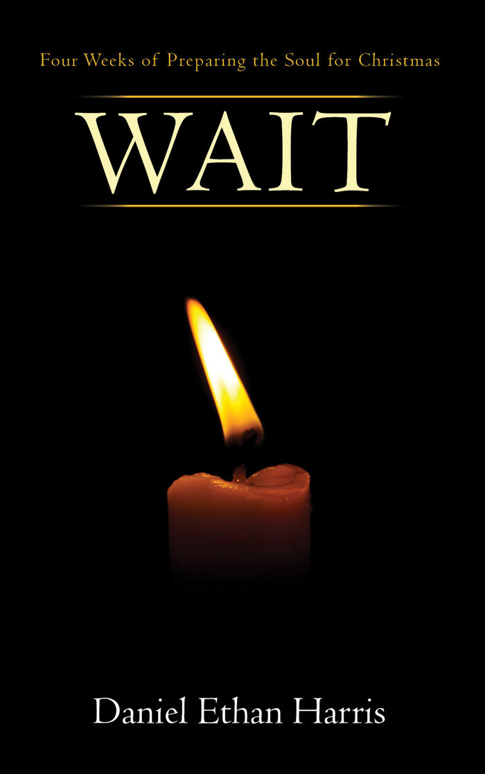 Wait: Four Weeks of Preparing the Soul for Christmas