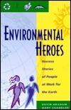 Environmental Heroes: Success Stories of People at Work for the Earth