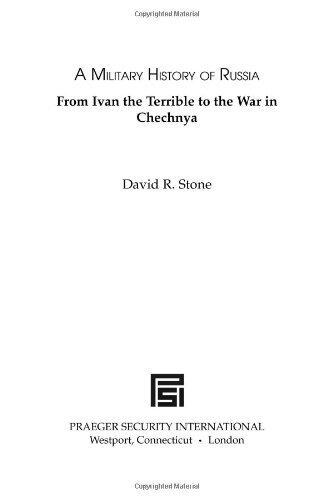 A Military History of Russia From Ivan the Terrible to the War in Chechnya by Stone, David [Praeger,2006] [Hardcover]