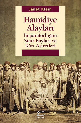 Hamidiye Alayları : İmparatorluğun Sınır Boyları ve Kürt Aşiretleri