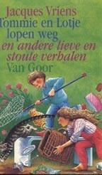 Tommie en Lotje lopen weg en andere lieve en stoute verhalen