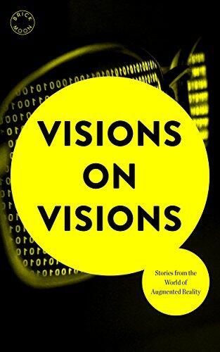 Visions on Visions: Stories from the world of Augmented Reality