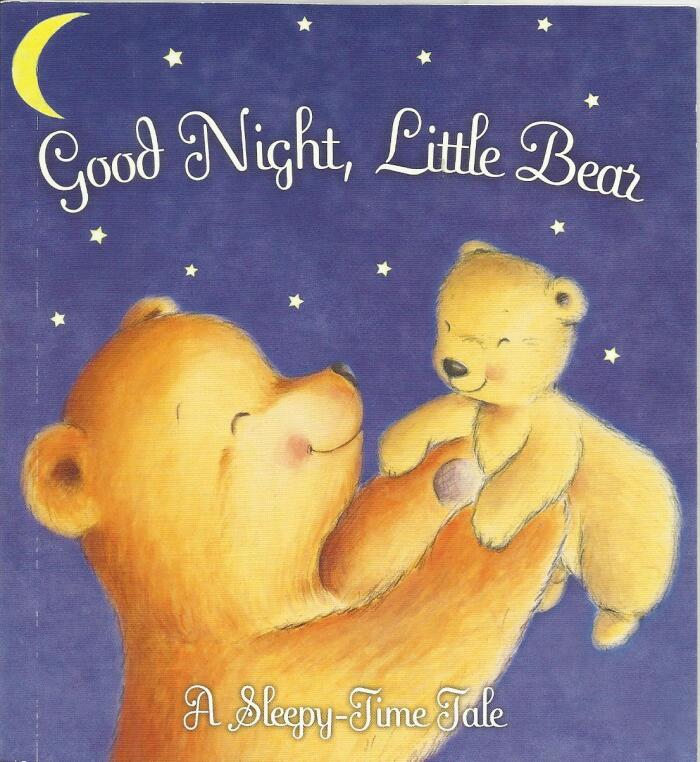 Good Night, Little Bear: A Sleepy-Time Tale