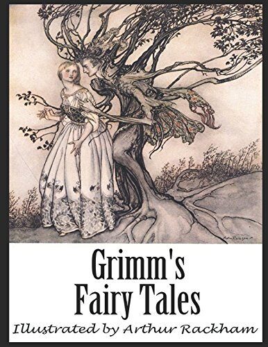 Grimm's Fairy Tales: Illustrated by Arthur Rackham