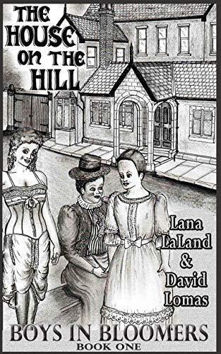 The House on The Hill: Boys in Bloomers, Book 1
