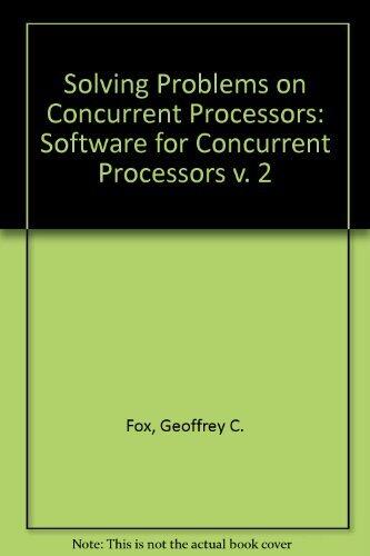 Solving Problems on Concurrent Processors, Vol. 2: Software for Concurrent Processors