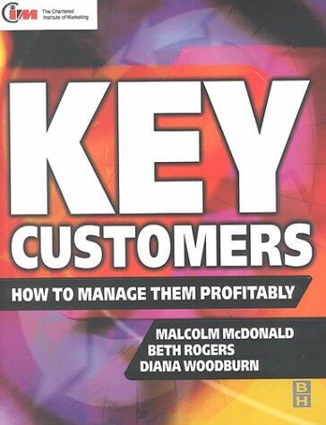 Key Customers: How to manage them profitably