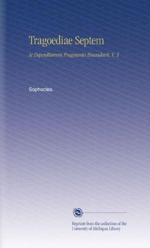 Tragoediae Septem: Ac Deperditarum Fragmenta Emendavit. V. 3