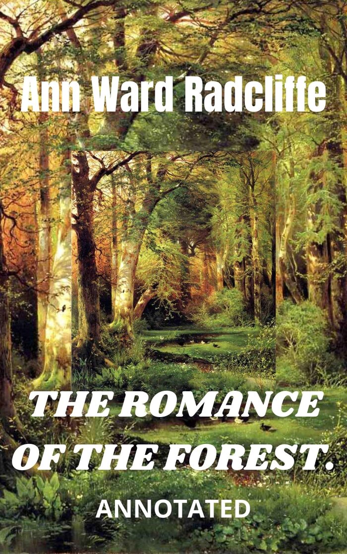 THE ROMANCE OF THE FOREST.: ANNOTATED.