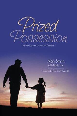 Prized Possession: "A Father's Journey in Raising his Daughter"