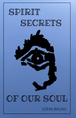 SPIRIT SECRETS OF OUR SOUL